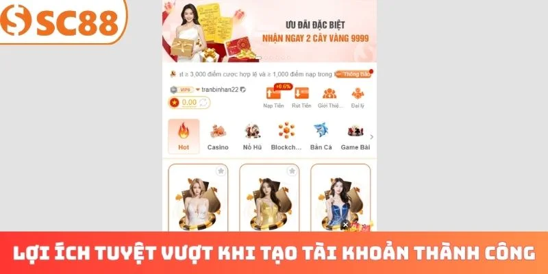 Lợi ích tuyệt vượt khi tạo tài khoản thành công