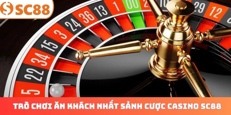 Trò chơi ăn khách nhất sảnh cược casino SC88